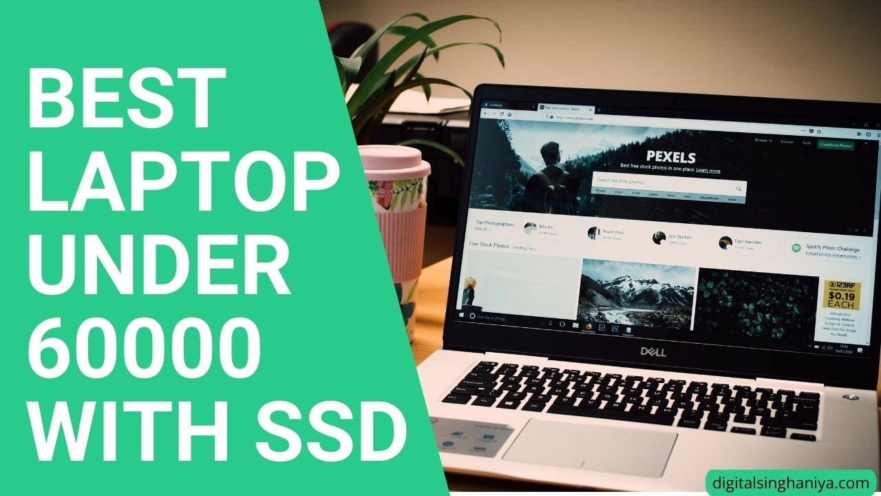 BEST LAPTOPS UNDER 60000 WITH SSD IN INDIA