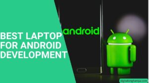 BEST LAPTOP FOR ANDROID DEVELOPMENT