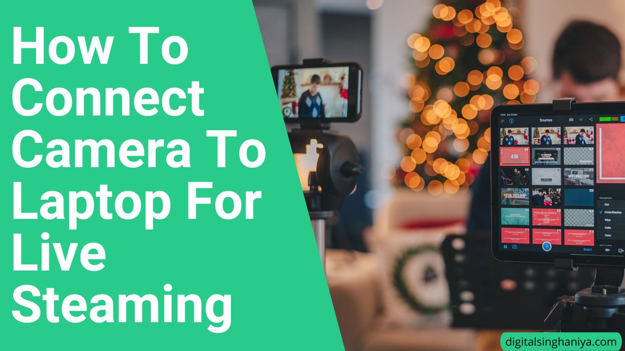 How To Connect Camera To Laptop For Live Steaming
